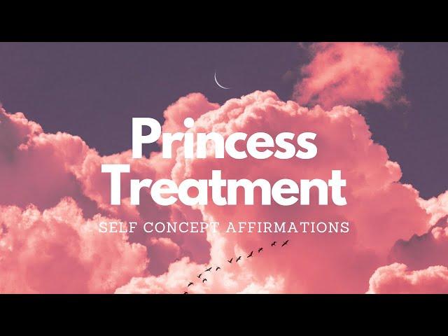 GET PRINCESS TREATMENT WITH THESE SELF CONCEPT AFFIRMATIONS - 8 HR SLEEP TAPE