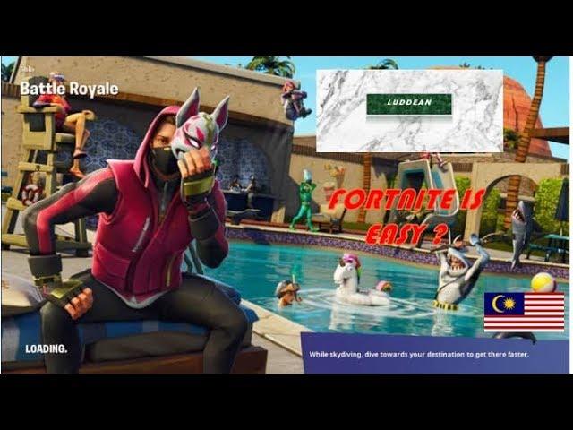 Fortnite Is Easy ? (Streamers malaysia)-Pro player  Fortnite~~