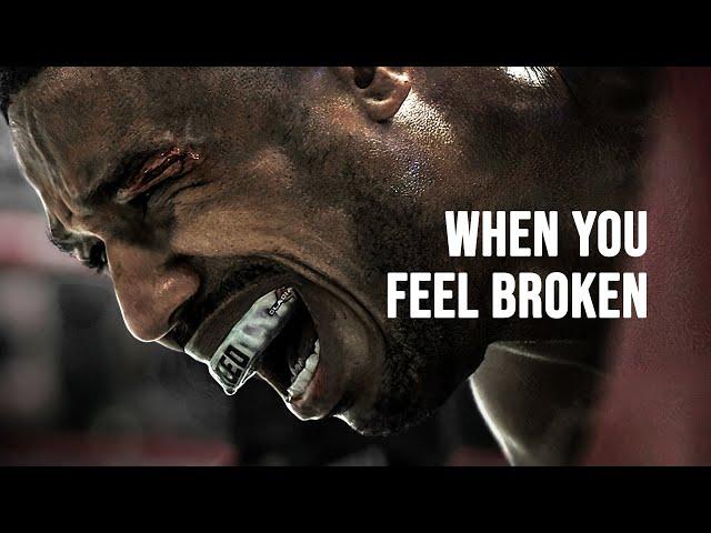 WHEN YOU FEEL BROKEN - Motivational Speech