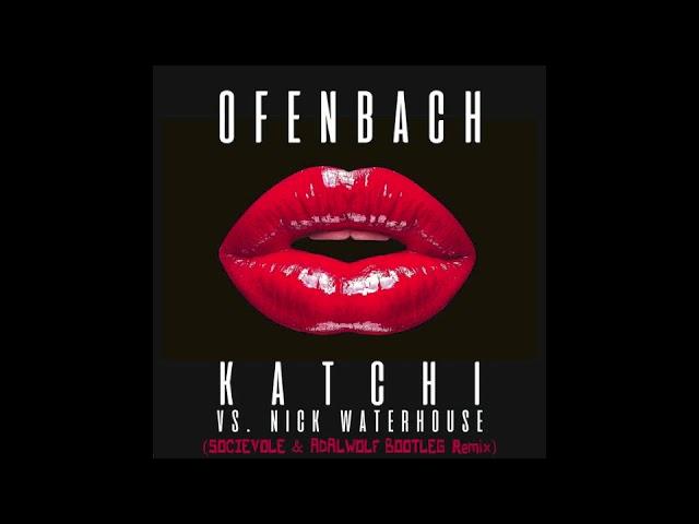 Ofenbach vs Nick Waterhouse - Katchi (Socievole & Adalwolf Bootleg Remix)