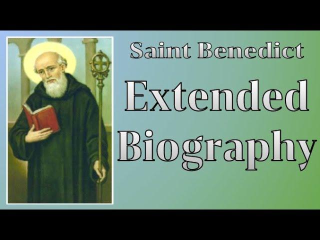 Saint Benedict Extended Biography - In-Depth Saint Biographies