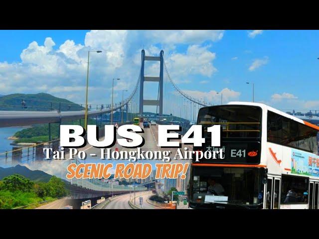 SCENIC ROAD TRIP: BUS E41 TAI PO TO HONGKONG INTERNATIONAL AIRPORT