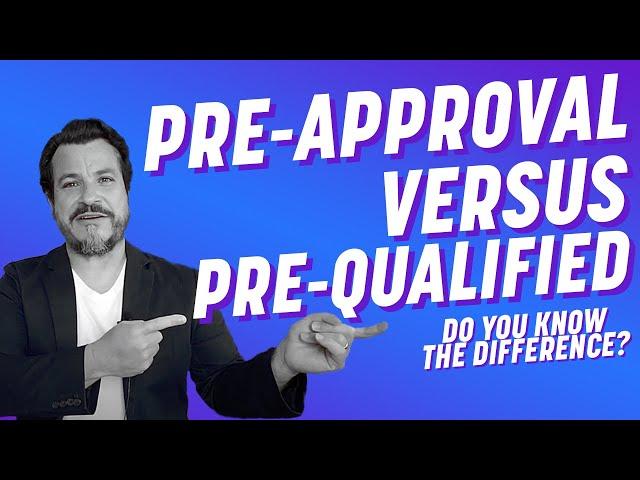 What is Pre-Approval vs Pre-Qualified in Real Estate?