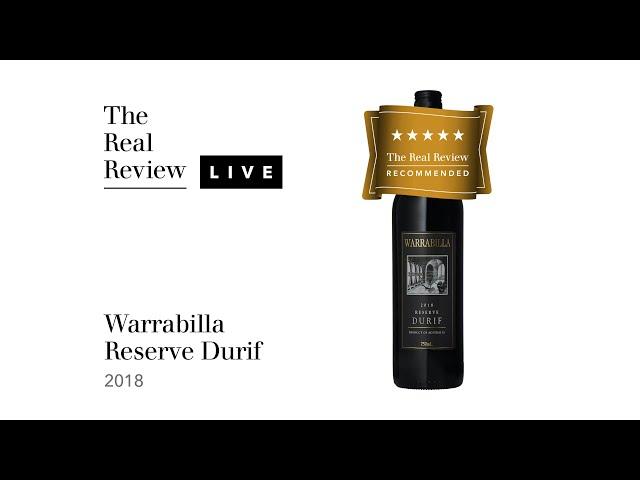 The Real Review: Warrabilla Reserve Durif 2018