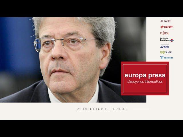 Desayuno Informativo Europa Press con Paolo Gentiloni, Comisario Europeo de Economía