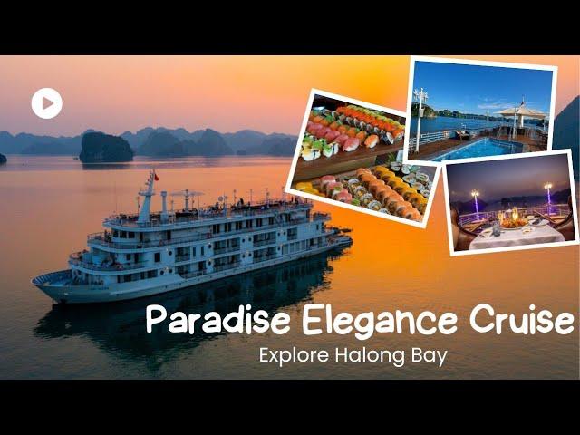 PARADISE ELEGANCE CRUISE - Luxury cruise in Halong Bay [2days 1night tour]