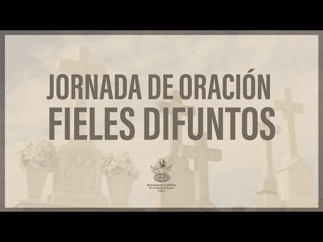 Jornada de Oración por los Fieles Difuntos - Día 25