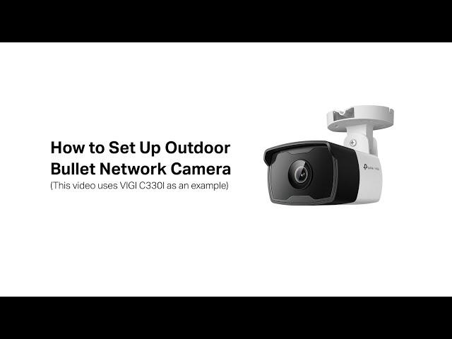 How to set up VIGI Outdoor Bullet Network Camera Use VIGI C330I as an example