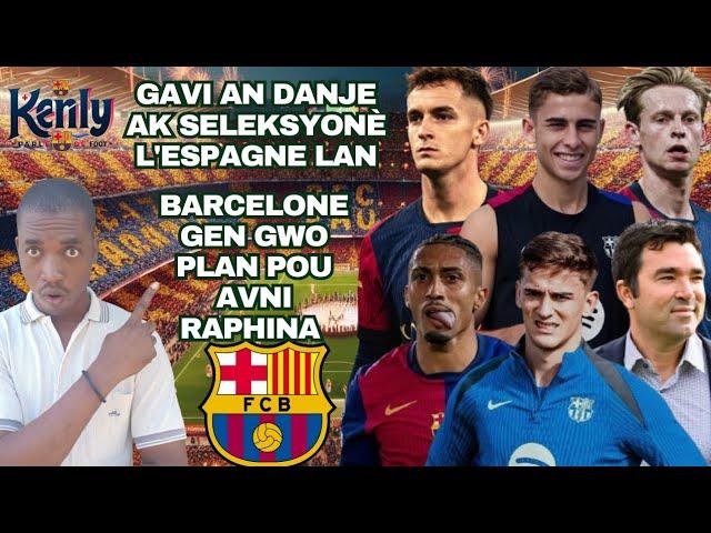 GAVI AN DANJE Ak Seleksyonè Lespay lan|| Barcelone gen Gwo Plan pou Raphina| Fermin Lopez Pwolonje