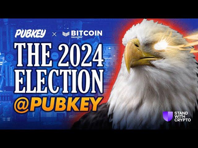 The 2024 Election With PubKey NYC | Feat. Stand With Crypto