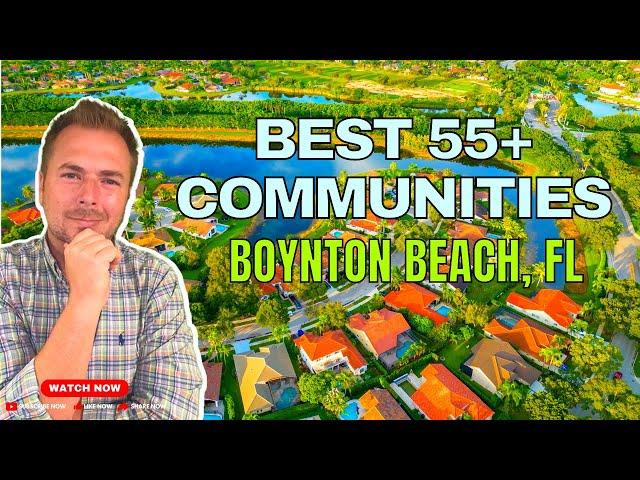 Best 55+ Communities in Boynton Beach (3 TOP RATED COMMUNITIES)