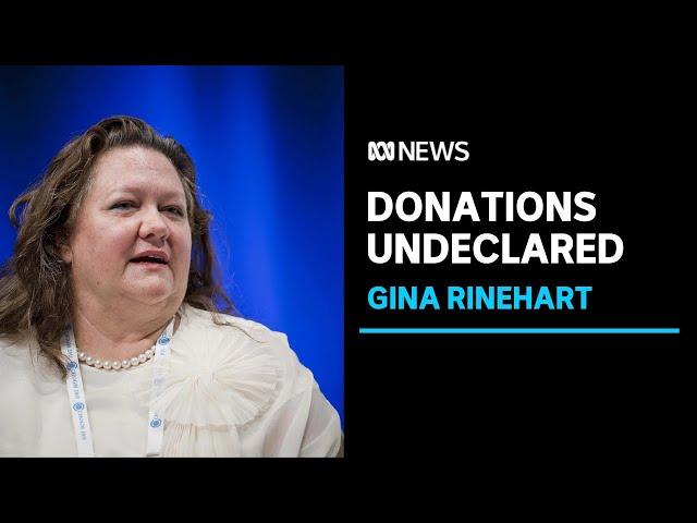 Gina Rinehart's Hancock Prospecting behind $150,000 payment to the Liberal Party | ABC News