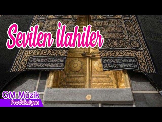 Sevilen İlahiler  - Karışık Harika İlahiler | GM Müzik Prodüksiyon