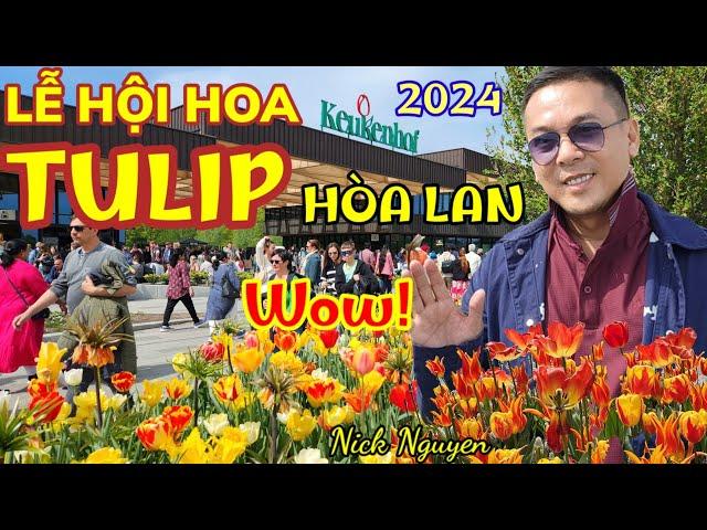 Ngỡ ngàng Vườn hoa Tulip Keukenhof lớn nhất thế giới tròn 75 tuổi || Du Lịch Châu Âu || Nick Nguyen