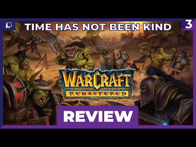 Warcraft 1...Well it's Rough... | Warcraft Remastered Review (in 2024)