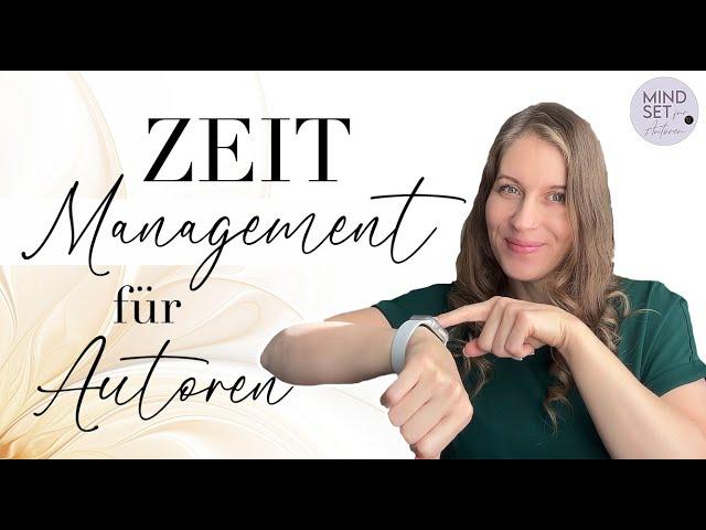 #Zeitmanagement für Autoren #MINDSET Folge7 #autorentipps  #autorenleben #indiewriter #selfpublisher