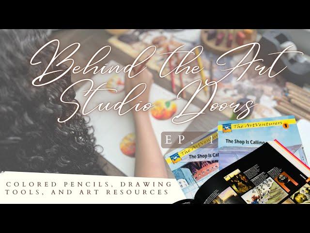 Behind the Art Studio Doors: Colored Pencils, Drawing Tools, and Art Resources | Ep. 1