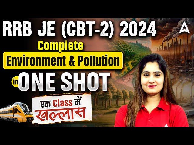 RRB JE (CBT 2) 2024 | RRB JE CBT 2 Complete Environment & Pollution One Shot | By Pinki Mam