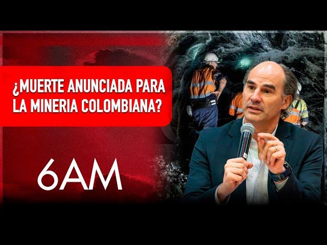 ¿Está en riesgo la minería colombiana? Mineros advierten consecuencias de decreto del Gobierno | 6AM