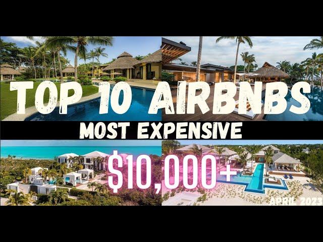 Top 10 MOST EXPENSIVE Airbnb's | $10,000+ Per Night!