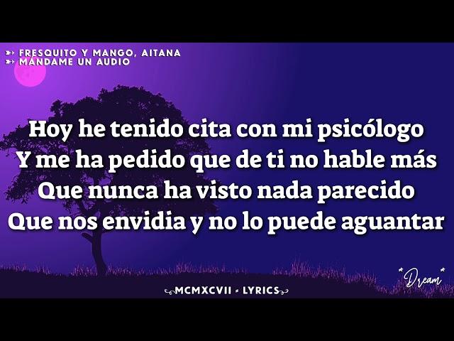 Fresquito y Mango, Aitana - Mándame Un Audio (Letra)