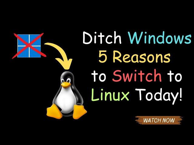 Ditch Windows: 5 Reasons to Switch to Linux Today!