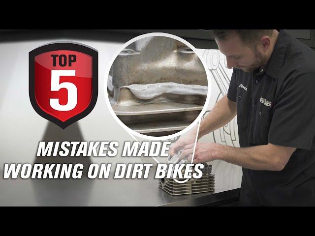 Top 5 Mistakes Made When Working on Dirt Bikes