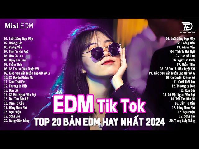 Lướt Sóng Đạp Mây Remix  BXH Nhạc Trẻ Remix Gây Nghiện - Top 20 Bản EDM TikTok Hot Trend Triệu View