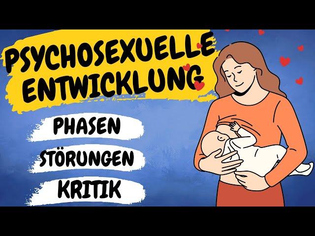 PSYCHOSEXUELLE ENTWICKLUNG - Sigmund Freuds 5 Stufen und Phasen der psychosexuellen Entwicklung