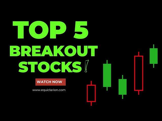 Top 5 Breakout stocks for tomorrow | Best stocks to buy now | EquiClarion