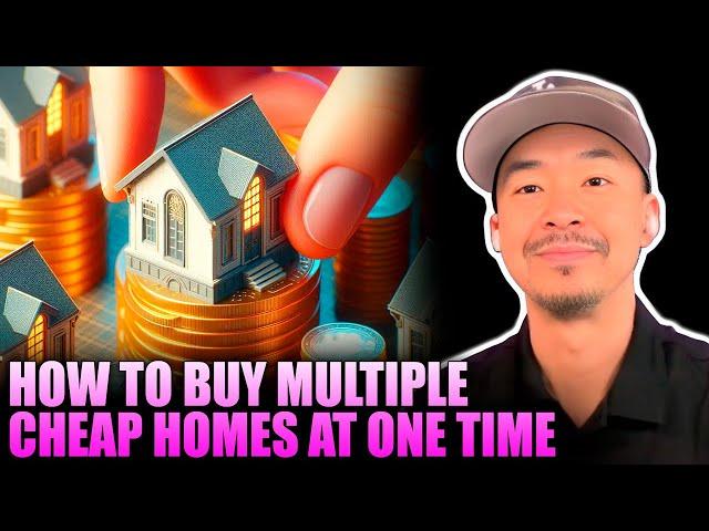 How to Buy Multiple Cheap Homes at One Time