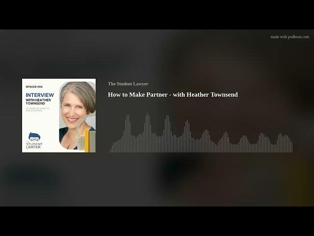 How to Make Partner - with Heather Townsend