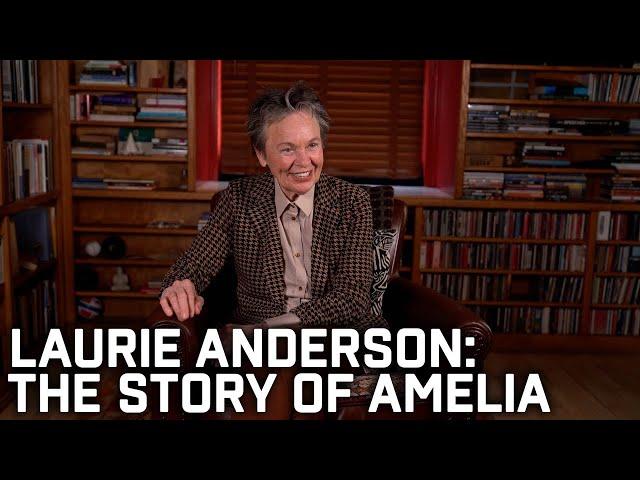 Laurie Anderson - The Story of 'Amelia'