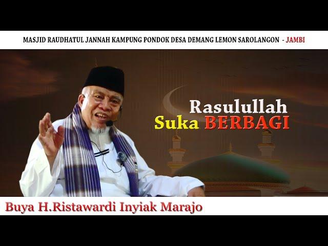 Rasulullah Suka Berbagi : Buya H. Ristawardi Inyiak Marajo