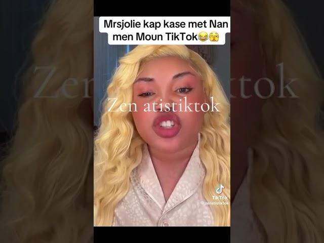 Mrsjolie kap kase met Nan men Moun TikTok  Moun TikTok tro soumoun 