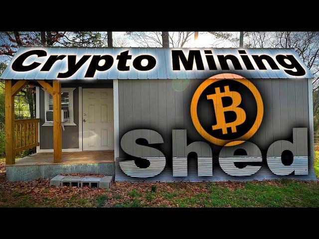 The Ultimate Crypto Mining Shed