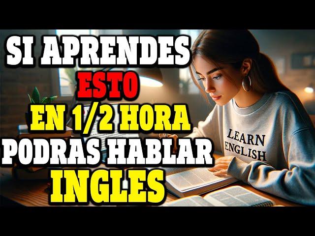 ⌛SI APRENDES ESTO EN MENOS DE 30 MINUTOS PODRAS HABLAR INGLES  APRENDE INGLES RAPIDO Y FACIL