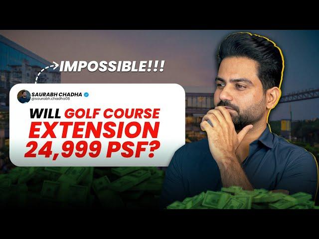 Golf Course Extension Price Boom! ₹25,000 PSF by Mid-2025?