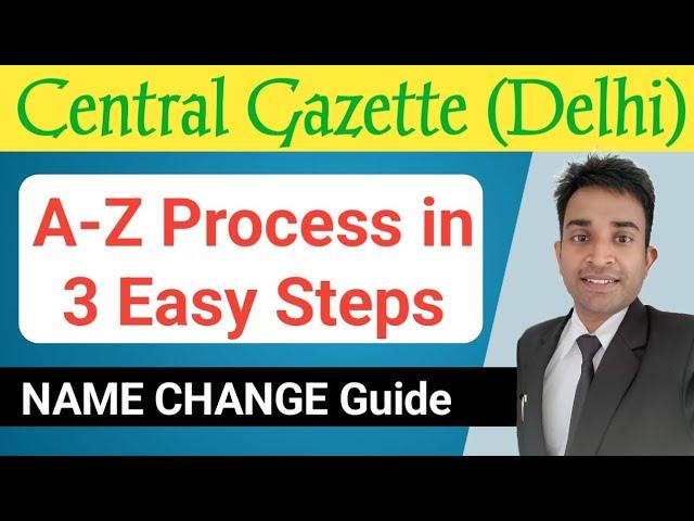 Name change Gazette Delhi (A-Z Guide) | Central gazette name change online process