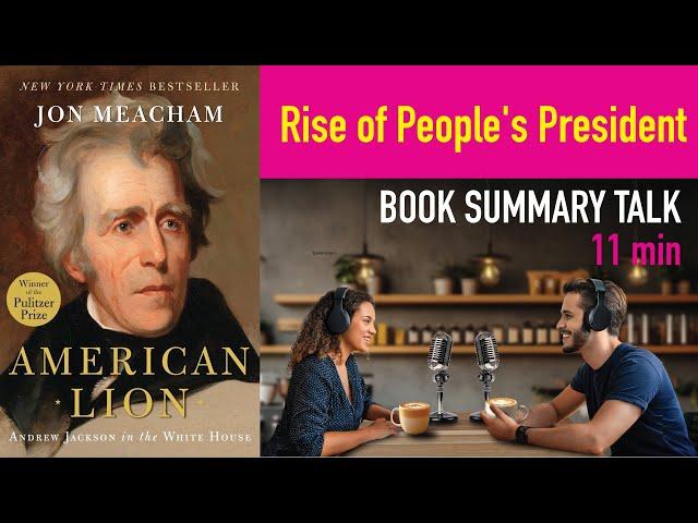 The Rise of the People's President: Andrew Jackson: American Lion by Jon Meacham - Epic Book Summary