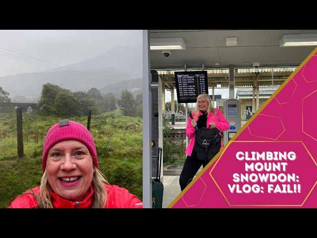 CLIMBING MOUNT SNOWDON: VLOG: FAIL!!