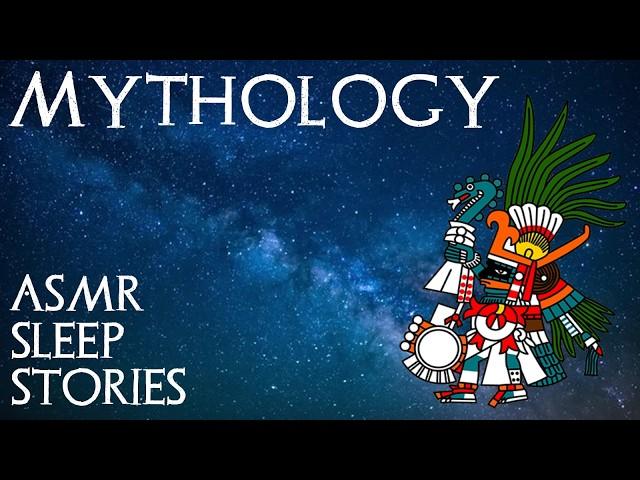 Maya and Aztec Mythology Stories For Sleep - Bedtime ASMR