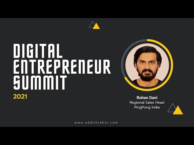 Digital Entrepreneur Summit 2021 | Rohan Dani | PingPong India | Speaker Speech | Uddokta Hoi