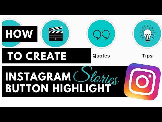 How to create Instagram Stories Button Highlights [ TUTORIAL]