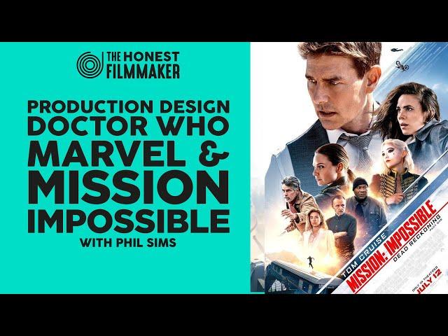 Doctor Who, Marvel & Mission Impossible - Production Design with Phil Sims