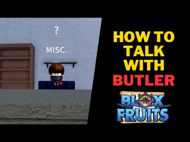 What Does The Butler Do in Blox Fruits | How To Talk With Butler in Blox Fruits?