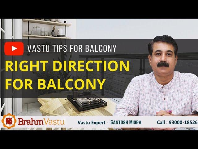 #VastuTip #VastuForHome Vastu Tips for Balcony | Right Direction for Balcony | BRAHM VASTU