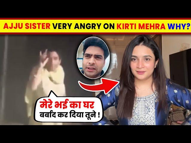 Ajju 0008 Sister Very Angry On Kirti Mehra! Ajju Wife Pratibha Soni Quit Youtube Controvery Fight