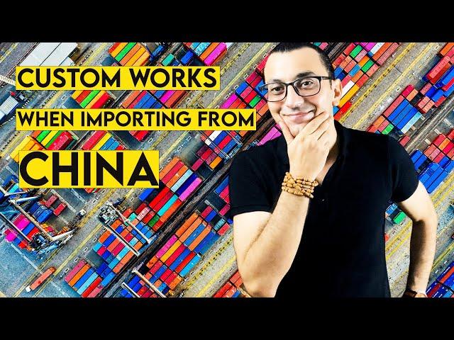 CUSTOMS WORKS WHEN IMPORTING FROM CHINA | HOW TO IMPORT FROM CHINA