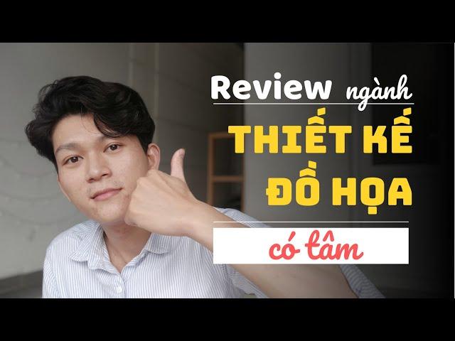 Review ngành thiết kế đồ họa "CÓ TÂM" LƯƠNG ngành thiết kế đồ họa| học đồ họa cần gì| Người yêu mới